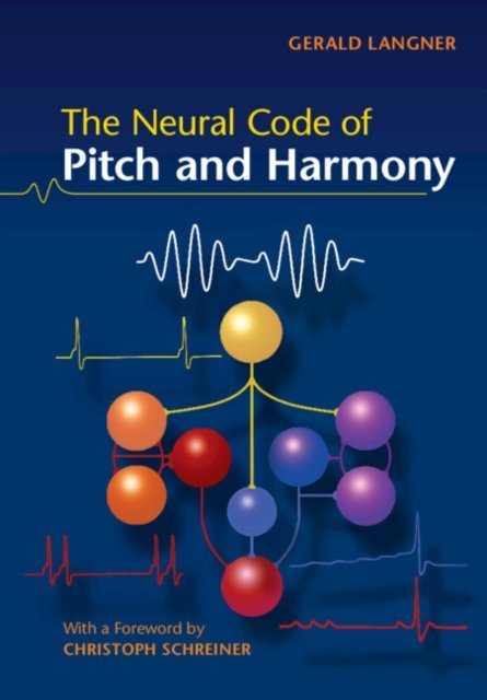 The Neural Code of Pitch and Harmony