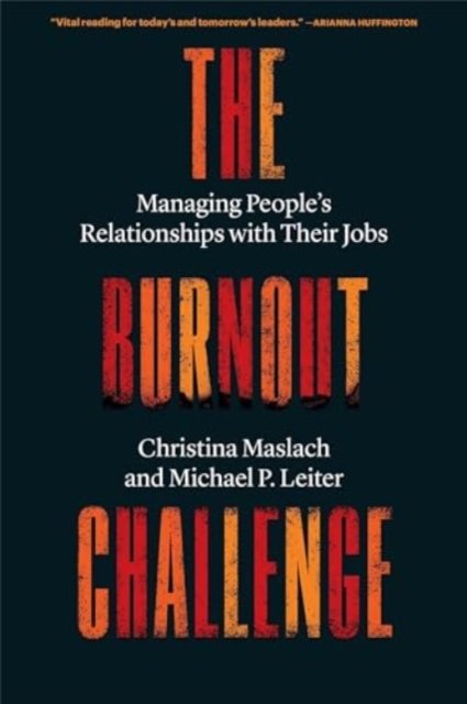 The Burnout Challenge – Managing People's Relationships with Their Jobs