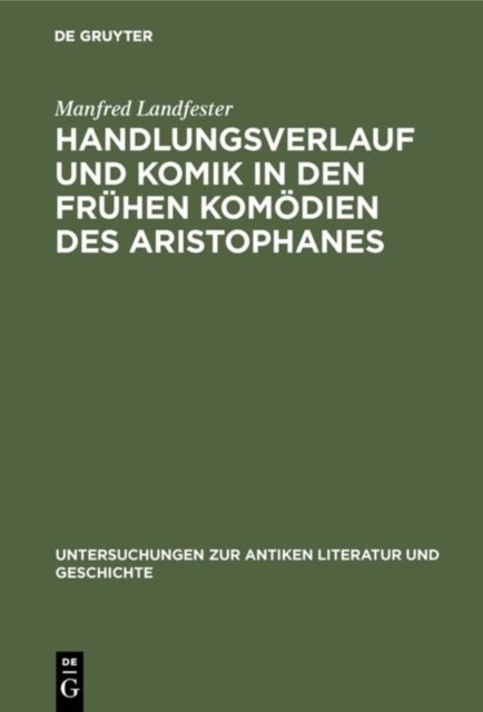 Handlungsverlauf und Komik in den fruhen Komodien des Aristophanes