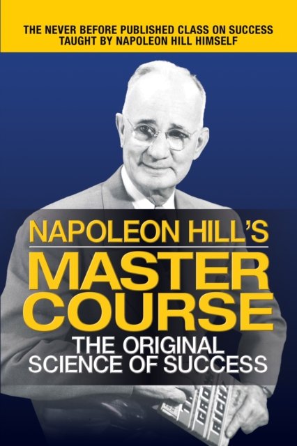 Napoleon Hill''s Master Course