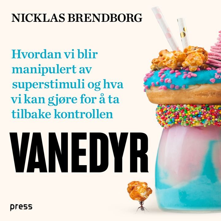 Vanedyr - hvordan vi blir manipulert av superstimuli og hva vi kan gjøre for å ta tilbake kontrollen