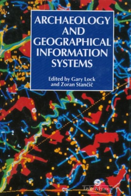 Archaeology and Geographical Information Systems
