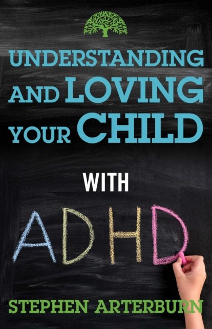 Understanding and Loving Your Child With ADHD