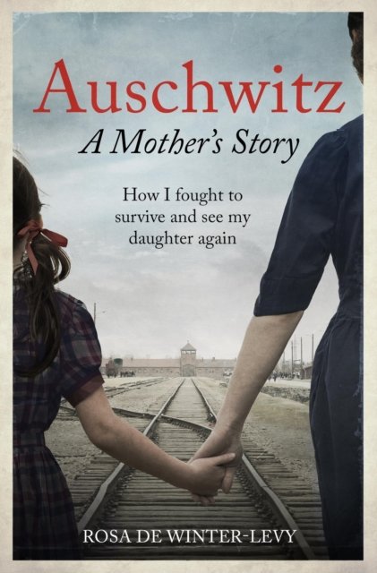 Auschwitz – A Mother''s Story