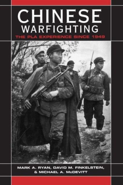 Chinese Warfighting: The PLA Experience since 1949