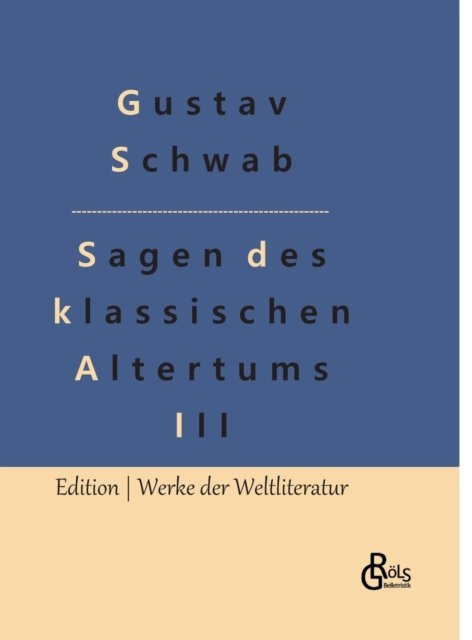 Sagen des klassischen Altertums - Teil 3