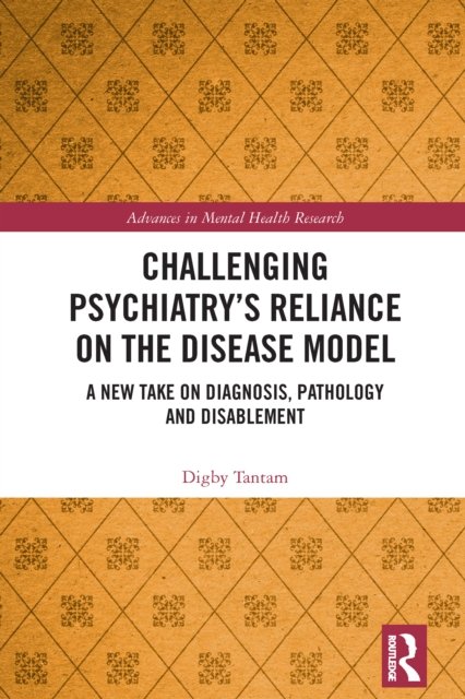 Challenging Psychiatry''s Reliance on the Disease Model
