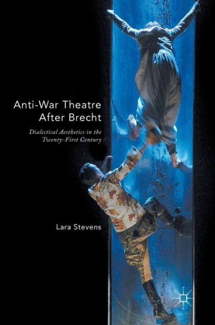 Anti-War Theatre After Brecht