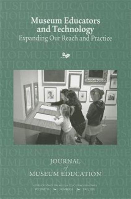 Museum Educators and Technology Expanding Our Reach and Practice
