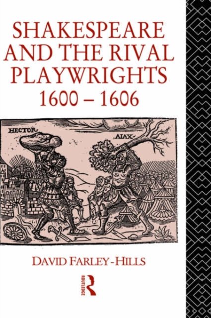 Shakespeare and the Rival Playwrights, 1600-1606