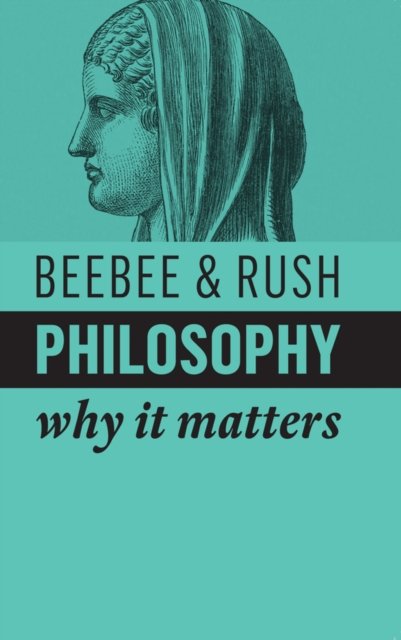 Philosophy – Why It Matters