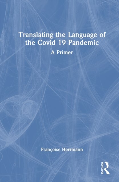 Translating the Language of the Covid-19 Pandemic