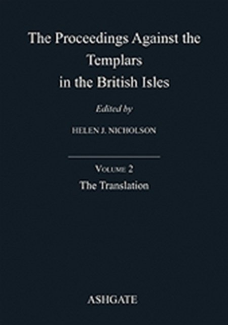 The Proceedings Against the Templars in the British Isles