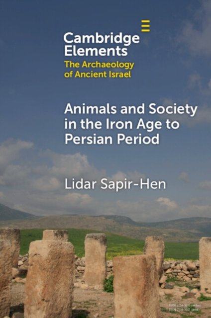 Animals and Society in the Iron Age to Persian Period
