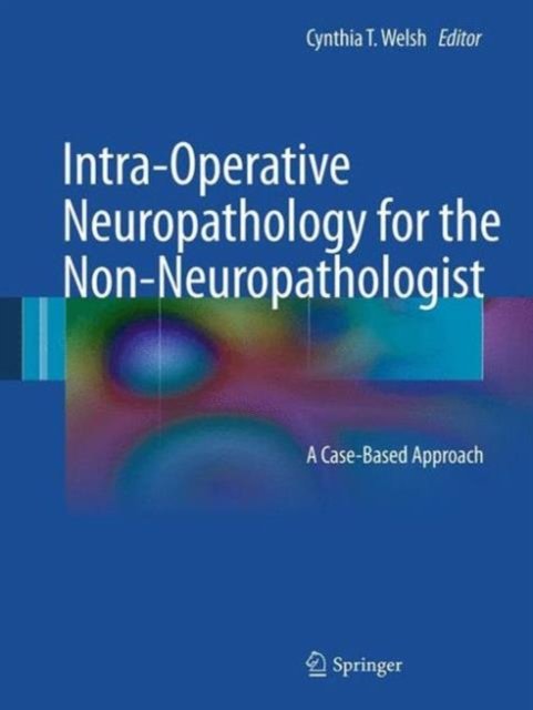 Intra-Operative Neuropathology for the Non-Neuropathologist