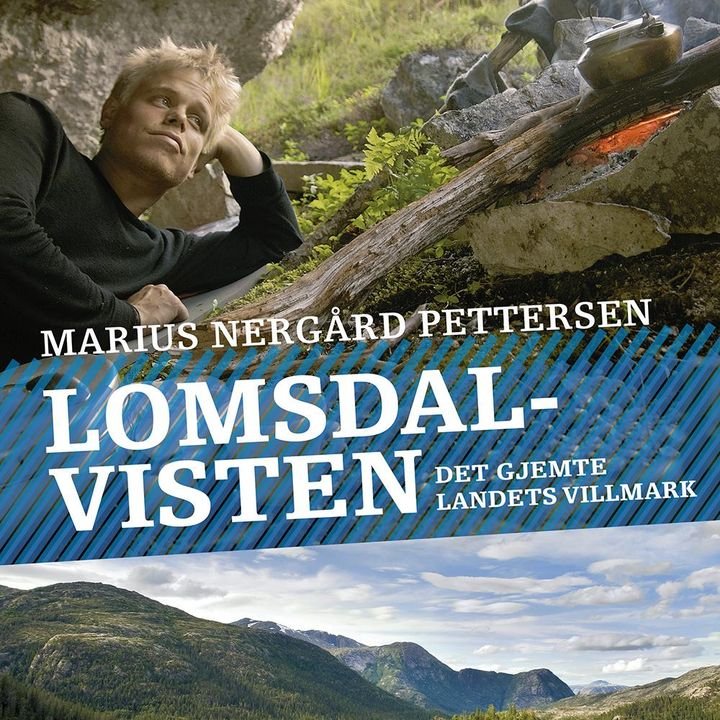Lomsdal-Visten - det gjemte landets villmark