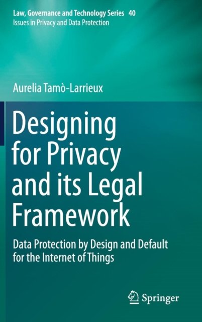 Designing for Privacy and its Legal Framework