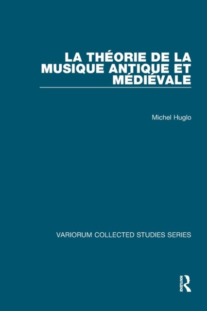 La theorie de la musique antique et medievale