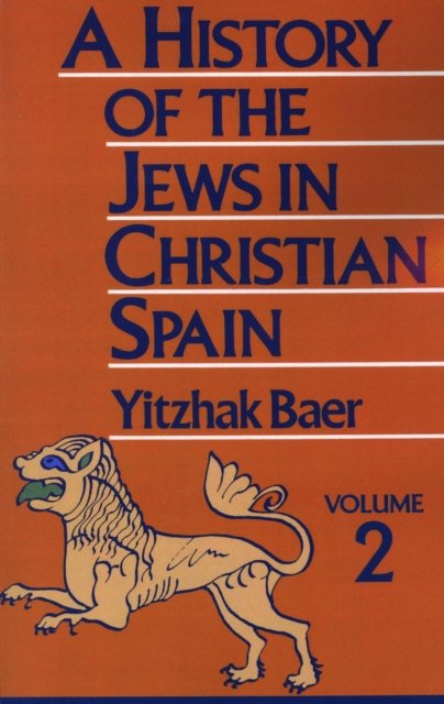 A History of the Jews in Christian Spain, Volume 2