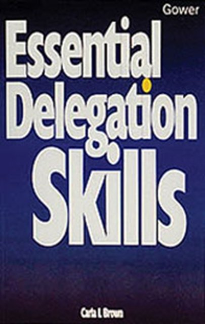 Essential Delegation Skills