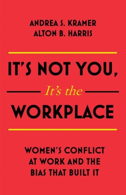 It's Not You, It's the Workplace