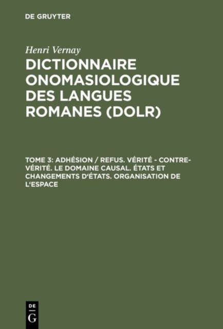 Adhésion / refus. Vérité – contre-vérité. Le domaine causal. États et changements d''états. Organisation de l''espace