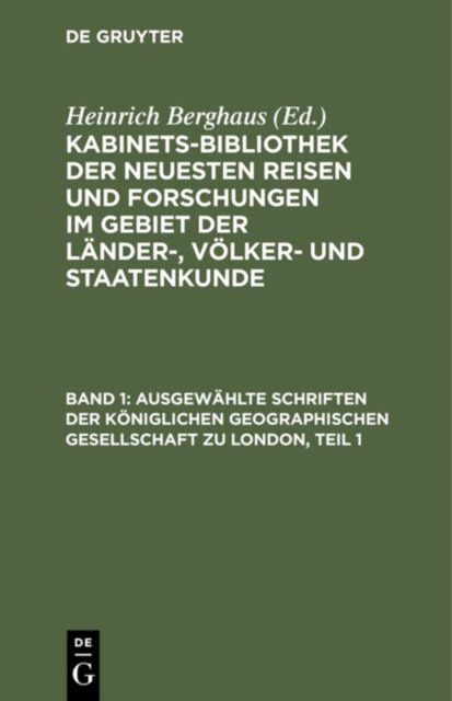 Ausgewahlte Schriften Der Koniglichen Geographischen Gesellschaft Zu London, Teil 1