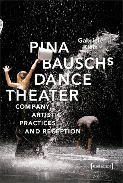 Pina Bausch''s Dance Theater