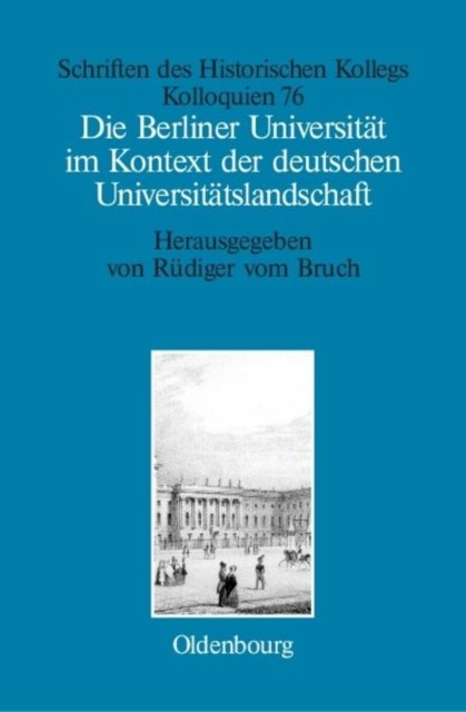 Die Berliner Universitat Im Kontext Der Deutschen Universitatslandschaft Nach 1800, Um 1860 Und Um 1910