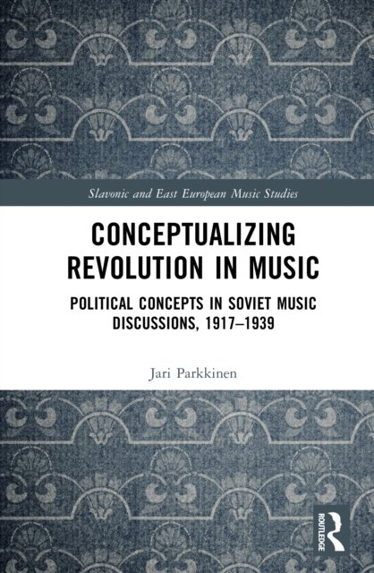 Conceptualizing Music and Revolution in the Soviet Union, 1917-1930s