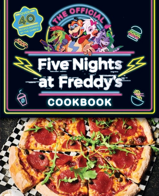 The Official Five Nights at Freddy''s Cookbook: An AFK Book