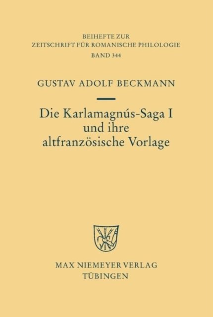 Die Karlamagnus-Saga I und ihre altfranzosische Vorlage