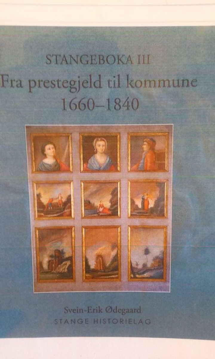 Stangeboka - III : Fra prestegjeld til kommune 1660-1840