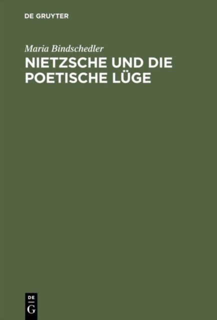 Nietzsche Und Die Poetische Luge