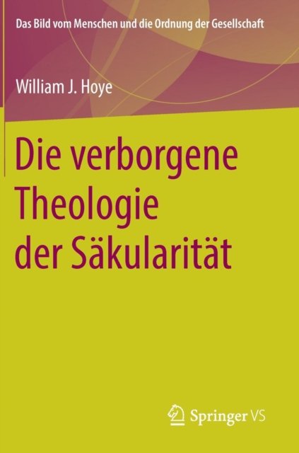 Die verborgene Theologie der Sakularitat