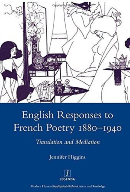English Responses to French Poetry 1880-1940