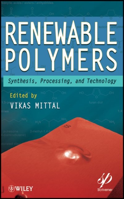 Renewable Polymers – Synthesis, Processing and Technology