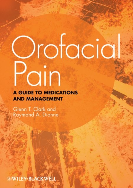 Orofacial Pain: A Guide to Medications and Managem ent