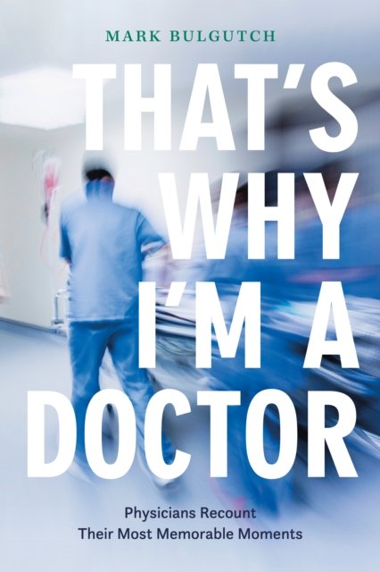 That’s Why I’m a Doctor