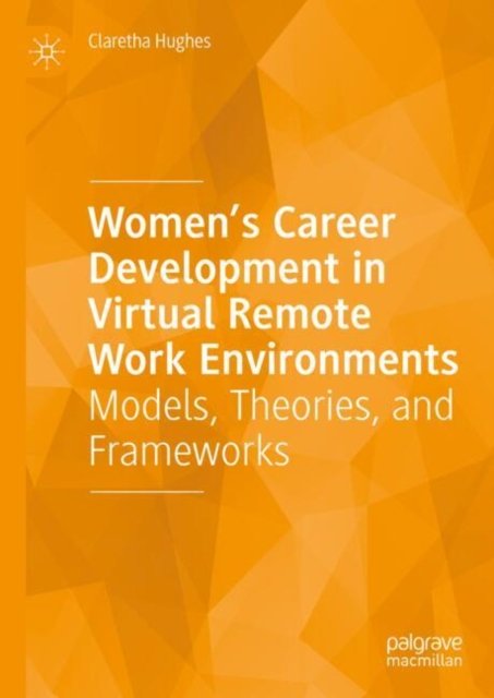 Women’s Career Development in Virtual Remote Work Environments