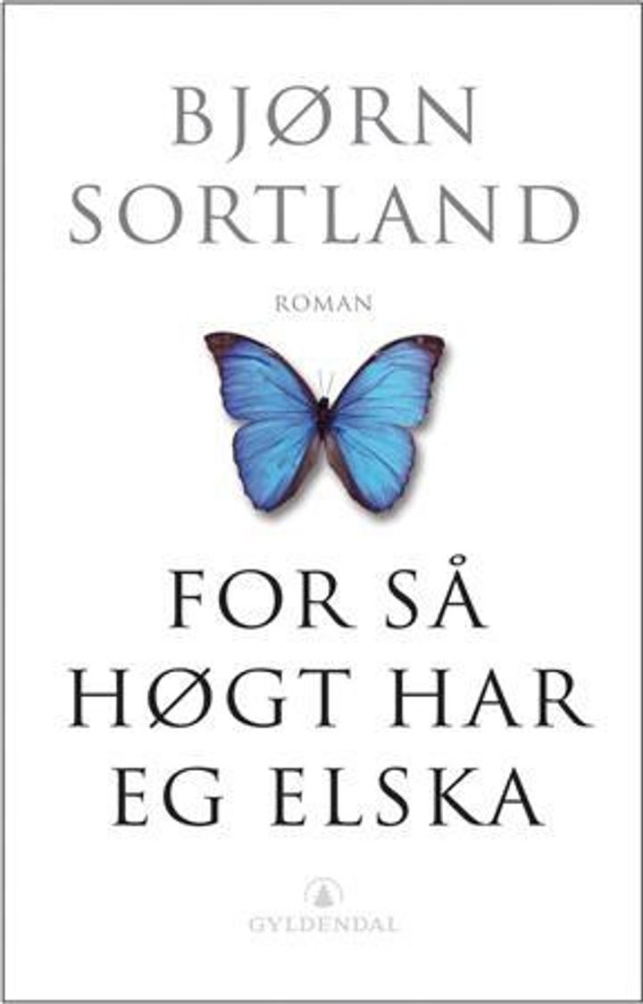 For så høgt har eg elska - roman
