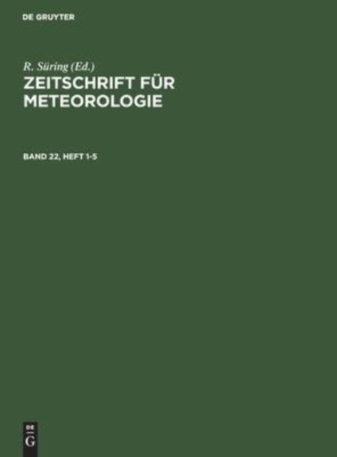 Zeitschrift Fur Meteorologie. Band 22, Heft 1-5