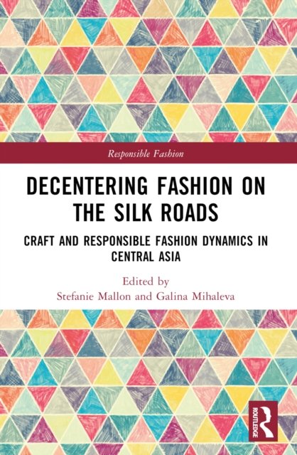 Decentering Fashion on the Silk Roads