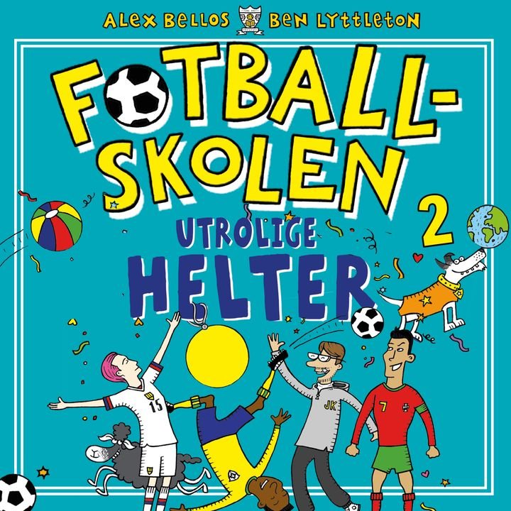 Utrolige helter - 50 sanne fotballhistorier!