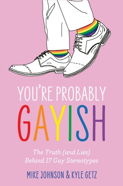 You?re Probably Gayish