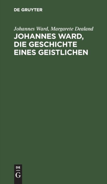 Johannes Ward, Die Geschichte Eines Geistlichen