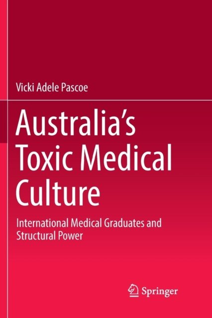 Australia''s Toxic Medical Culture