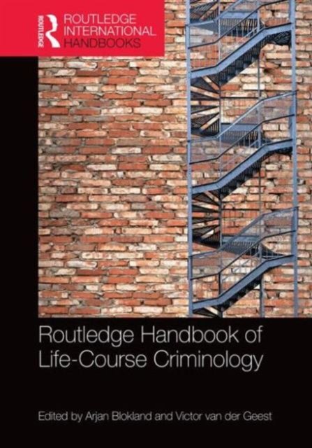 The Routledge International Handbook of Life-Course Criminology