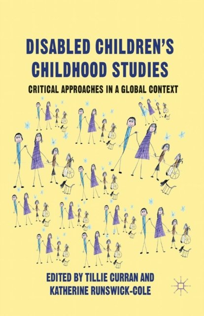 Disabled Children''s Childhood Studies