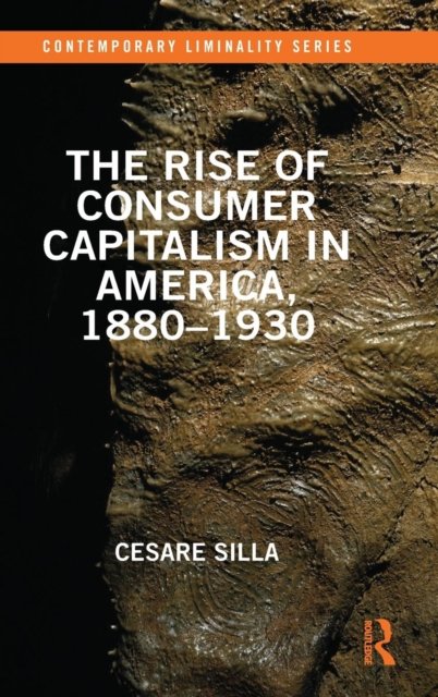 The Rise of Consumer Capitalism in America, 1880 - 1930
